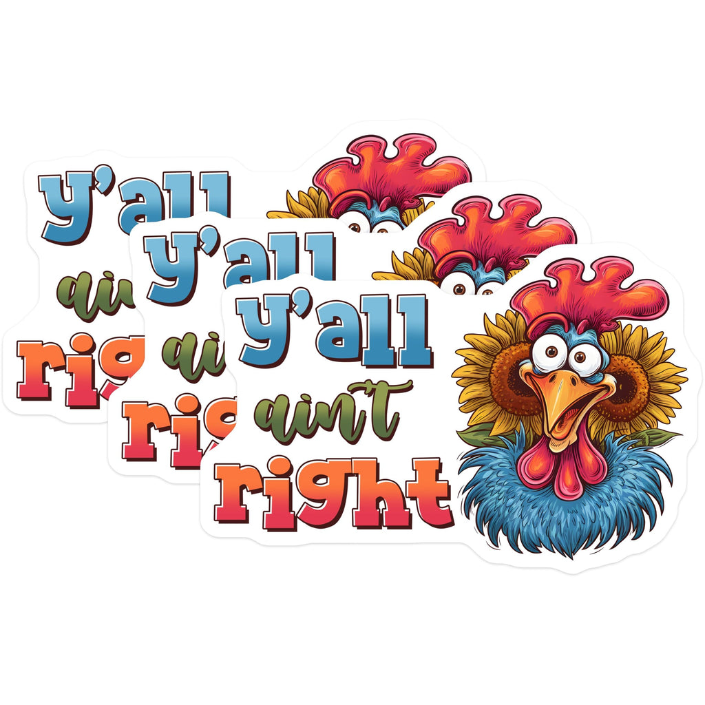 (3 Pack) Funny Chicken Decals - Yall Aint Right - Laptop Decals - 3 Inches On Longest Side - Easy Peel & Apply - Made in USA - 3MCS8484