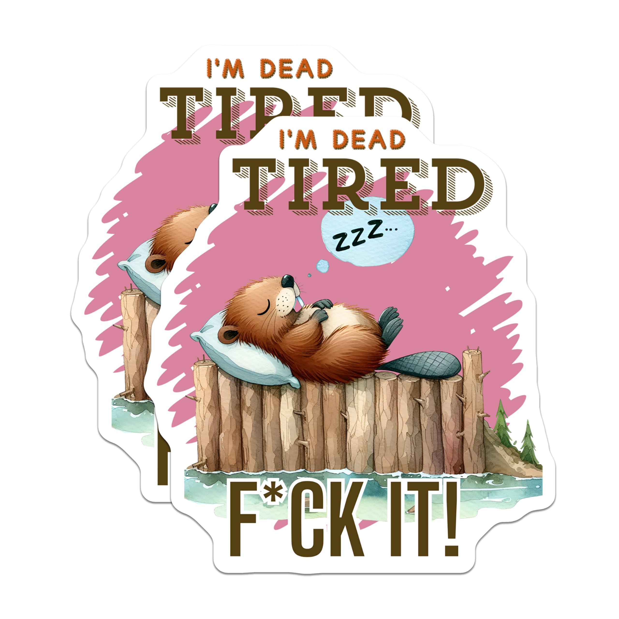 (2 Pack) Funny Animal Quote Stickers - Beaver Meme - Humorous Design - 5" On Longest Side - Sticks to Smooth Flat Surfaces - Made in USA - BMCS6579