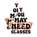 (2 Pack) Funny Quote Stickers - Humorous Decal - Retro Glasses - 5" On Longest Side - Sticks to Smooth Flat Surfaces - Made in USA - BMCS8075