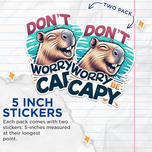 (2 Pack) Don't Worry Be Capy Stickers - Inspirational Animal Stickers - Cute Capybara Art Stickers - 5" On Longest Side - Sticks to Any Smooth Flat Surface - Made in USA - BMCS2669