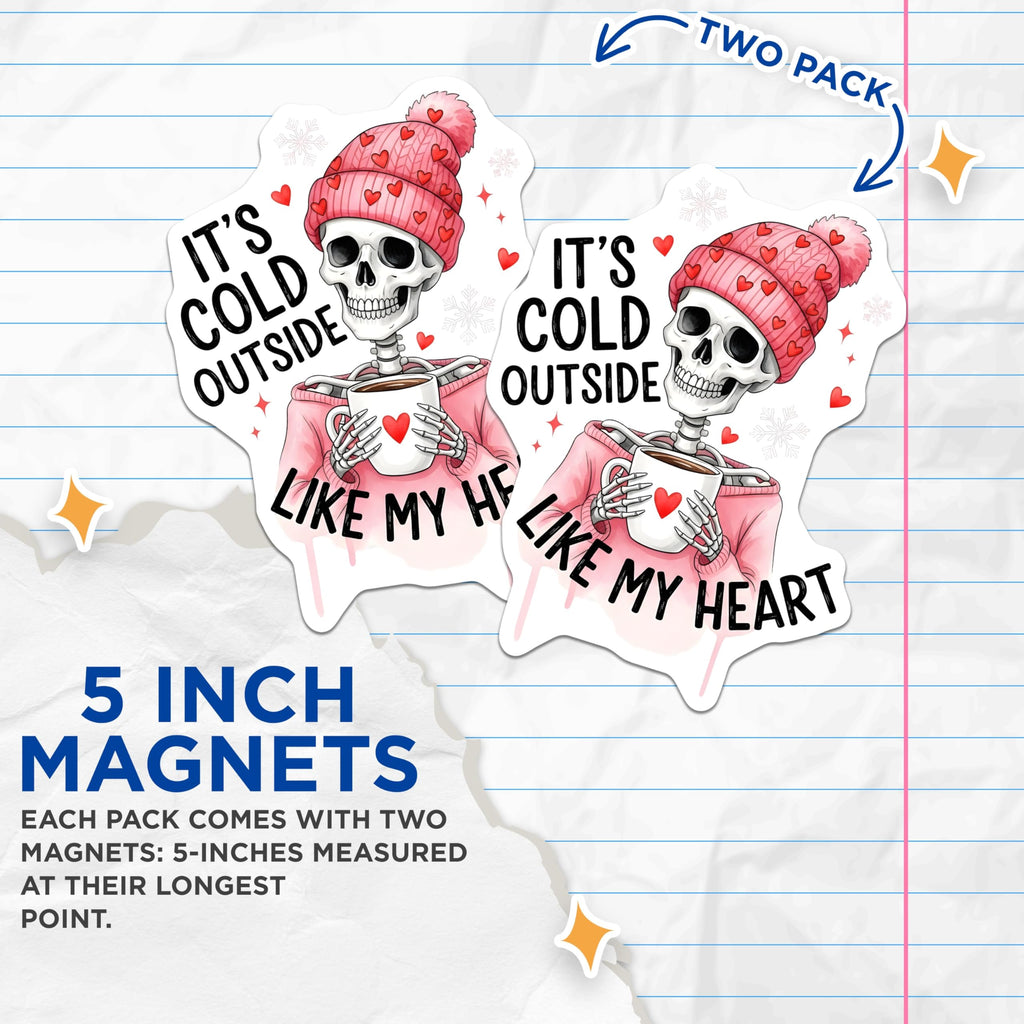 (2 Pack) Cold Heart Skeleton Magnets - Funny Winter Coffee Lovers Decor - Sarcastic Quote Refrigerator Locker Accents - 5 Inches On Longest Side - Thick Durable Magnet - Made in USA - MAG19070