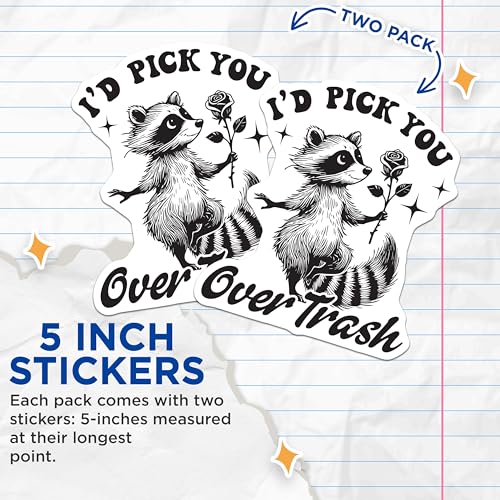 (2 Pack) Funny Raccoon Stickers - I'd Pick You Over Trash Stickers - Cute Animal Illustration Stickers - 5" On Longest Side - Sticks to Any Smooth Flat Surface - Made in USA - BMCS3503