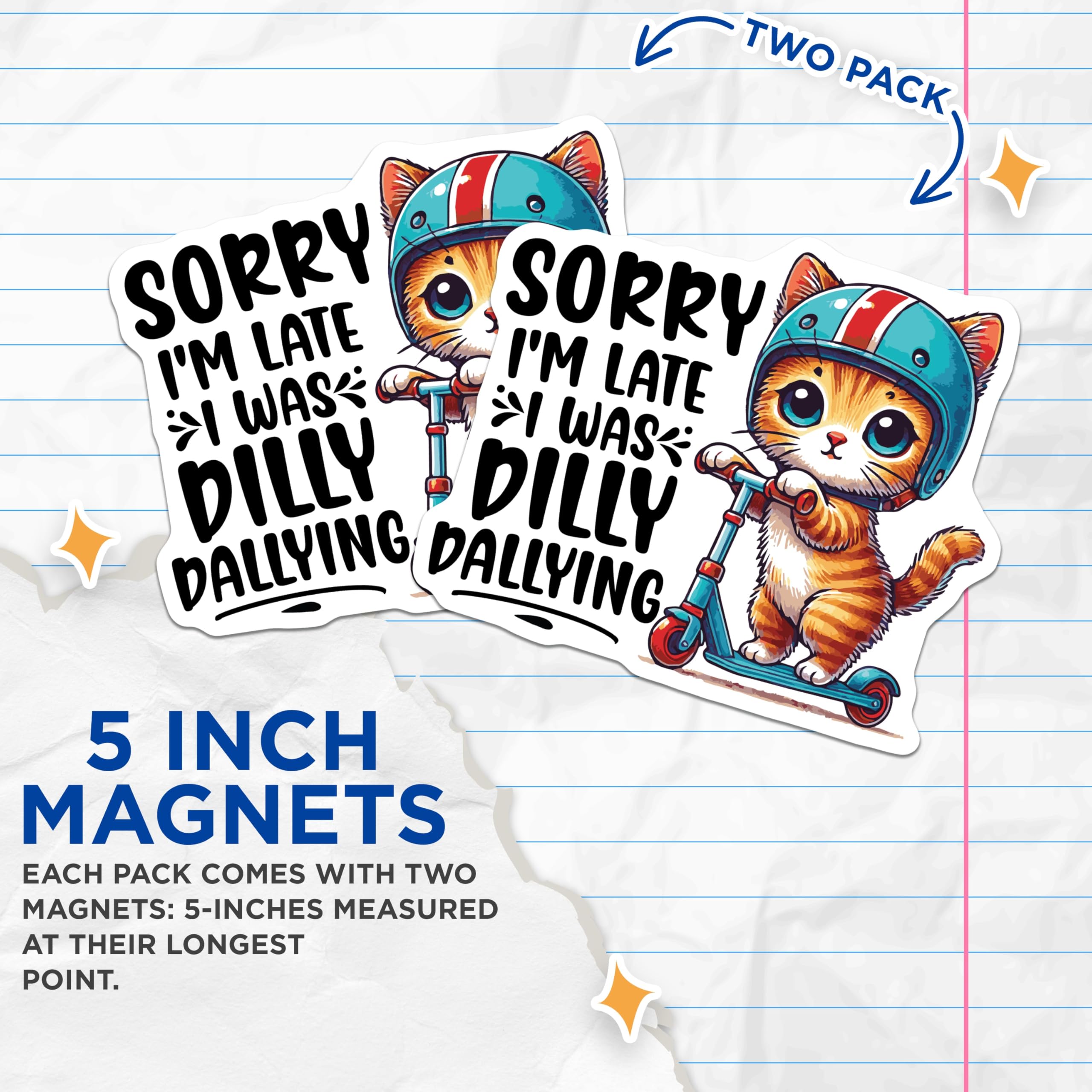 (2 Pack) Dilly Dally Cat Magnets - Scooter Riding Kitten - Funny Kitty Excuse Fridge Decor - 5" On Longest Side - Premium Magnet - for Cars, Refrigerators, Toolboxes, Lockers - Made in USA - MAG15525