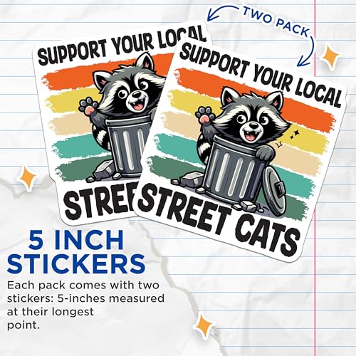 (2 Pack) Support Your Local Street Cats Stickers - Funny Raccoon - Cute Animal - 5" On Longest Side - Sticks to Smooth Flat Surfaces - Made in USA - BMCS6221