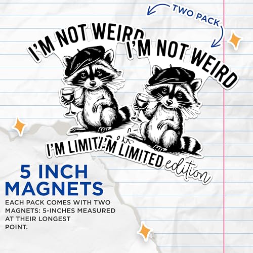 (2 Pack) I'm Not Weird I'm Limited Edition Magnets - Funny Raccoon Magnets - Quirky Animal Magnets- 5" On Longest Side - for Fridges, Toolboxes, Cars - Made in USA - MAG2550