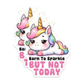 (2 Pack) Funny Unicorn Magnets - Born to Sparkle But Not Today - Kawaii Sarcastic Humor Fridge Decor - 5 Inches On Longest Side - Thick Durable Magnet - Made in USA - MAG38191
