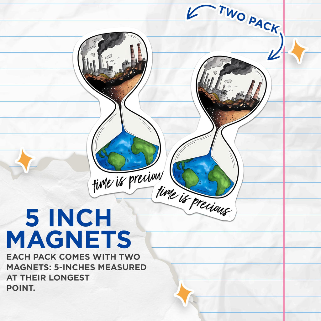 (2 Pack) Time is Precious Magnets - Climate Change Awareness - Global Warming Reminder - 5" On Longest Side - for Cars, Fridges, Toolboxes - Made in USA - MAG7692