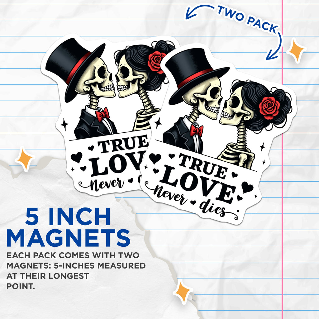(2 Pack) Skeleton Couple Magnets - True Love Never Dies - Gothic Romance Decor - Forever Love Anniversary Valentine - 5 Inches On Longest Side - Thick Durable Magnet - Made in USA - MAG39175