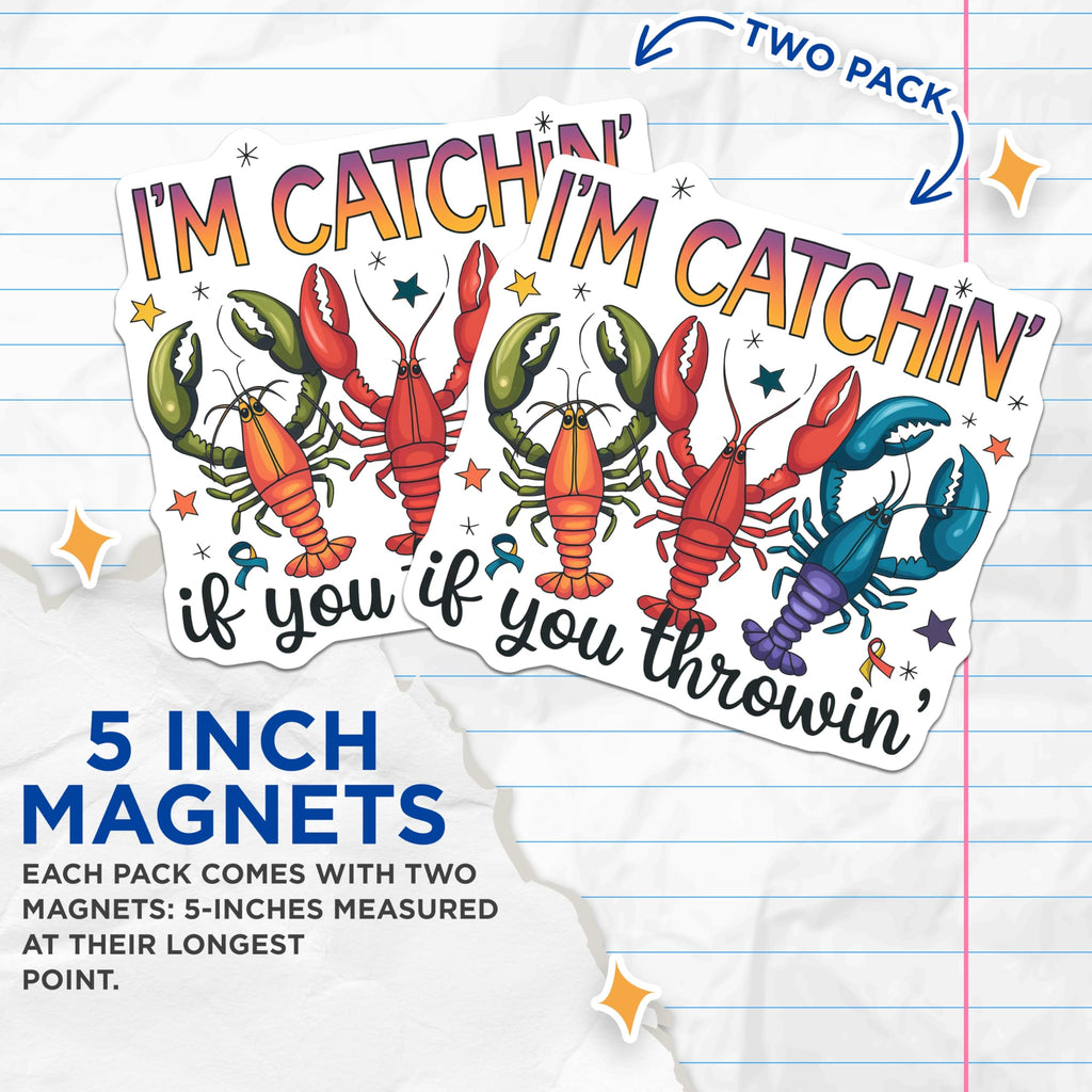 (2 Pack) Catchin' Lobster Magnets - If You Throwin' - Funny Sea Food Refrigerator Magnets - 5" On Longest Side - Premium Magnet - for Cars, Refrigerators, Toolboxes, Lockers - Made in USA - MAG15123