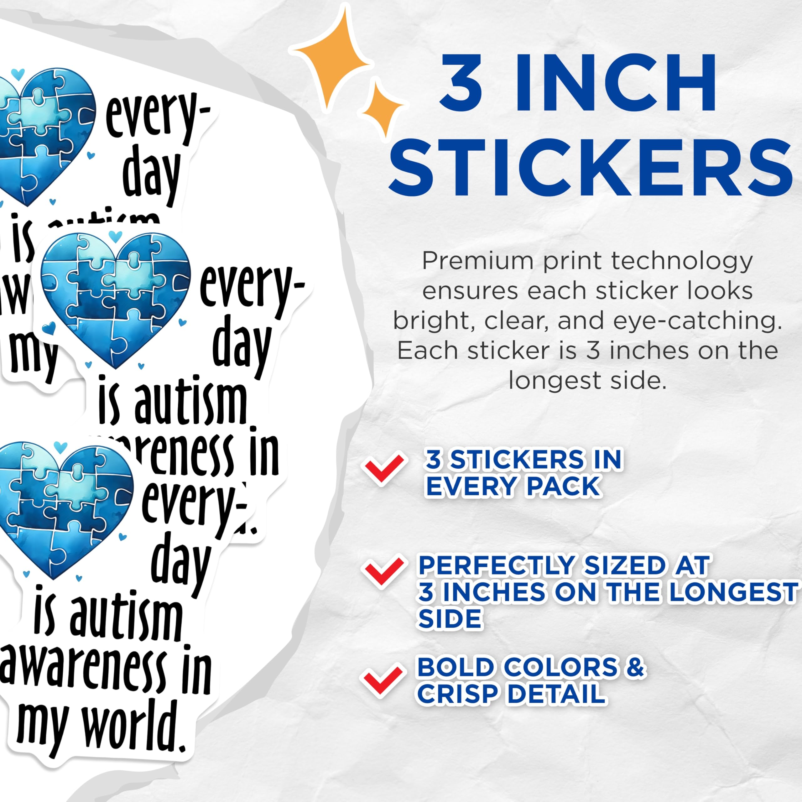 (3 Pack) Autism Awareness Decals - Puzzle Heart - Everyday is Autism Awareness in My World - 3 Inches On Longest Side - Easy Peel & Apply - Made in USA - 3MCS6878