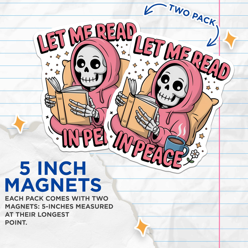 (2 Pack) Let Me Read in Peace Magnets - Bookworm Skeleton Decor - Cozy Reader Quiet Time Coffee - 5 Inches On Longest Side - Thick Durable Magnet - Made in USA - MAG21896
