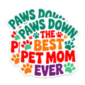 (2 Pack) Paws Down Best Pet Mom Magnets - Dog Mom Appreciation - Cute Animal Lover Decor - 5 Inches On Longest Side - Thick Durable Magnet - Made in USA - MAG30250
