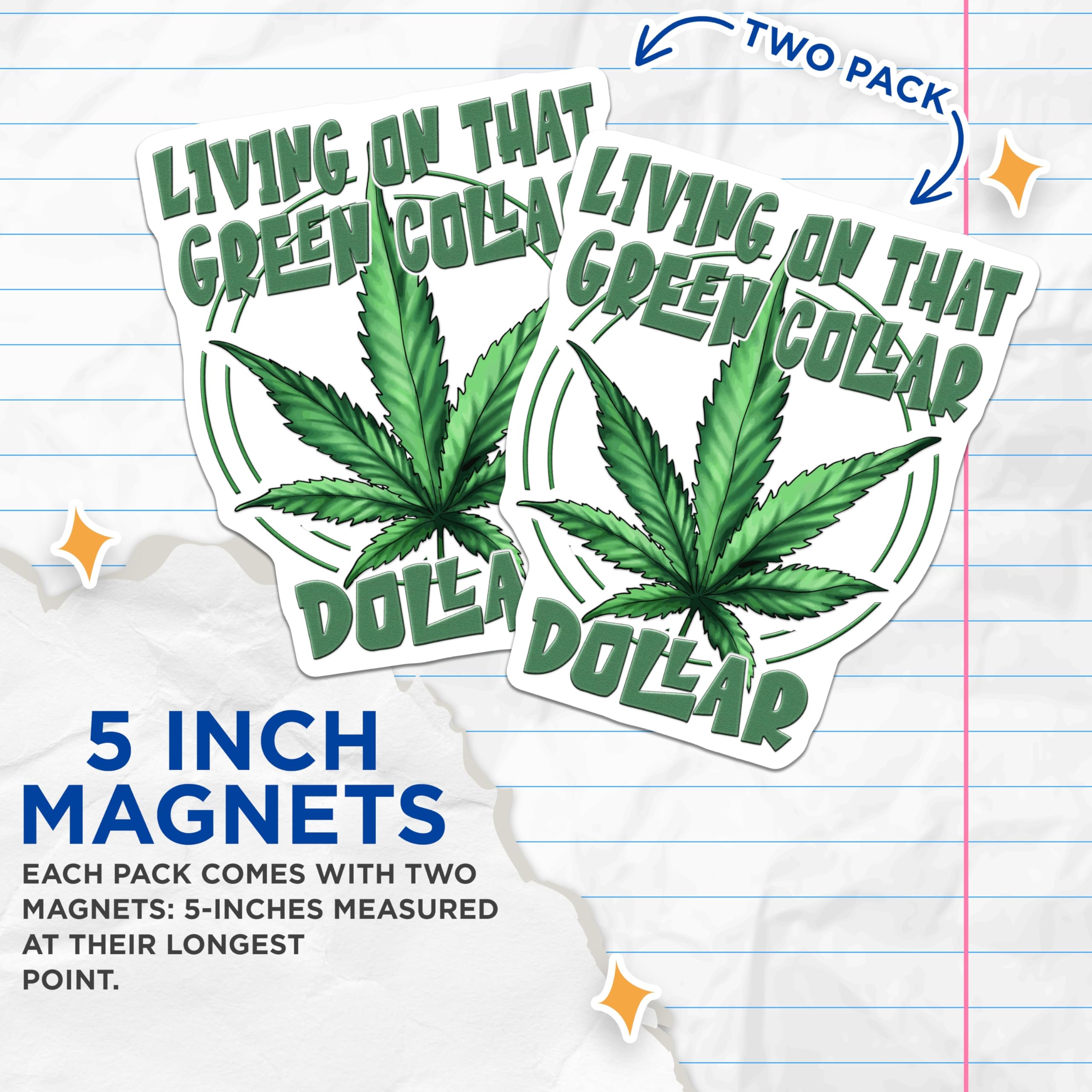 (2 Pack) Green Collar Dollar Magnets - Cannabis Decor - Weed Leaf Artwork - 5" On Longest Side - Premium Magnet - for Cars, Refrigerators, Toolboxes, Lockers - Made in USA - MAG15064
