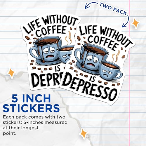 (2 Pack) Life Without Coffee Stickers - Funny Coffee Quote Stickers - Depresso Coffee Lovers Stickers - 5" On Longest Side - Sticks to Smooth Flat Surfaces - Made in USA - BMCS4605