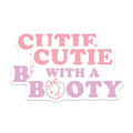 (2 Pack) Cutie with a Booty Magnets Magnets - Fun Phrase Home Decor - 5" On Longest Side - Made in USA - Sticks to Refrigerators & Metal Surfaces - MAG8491