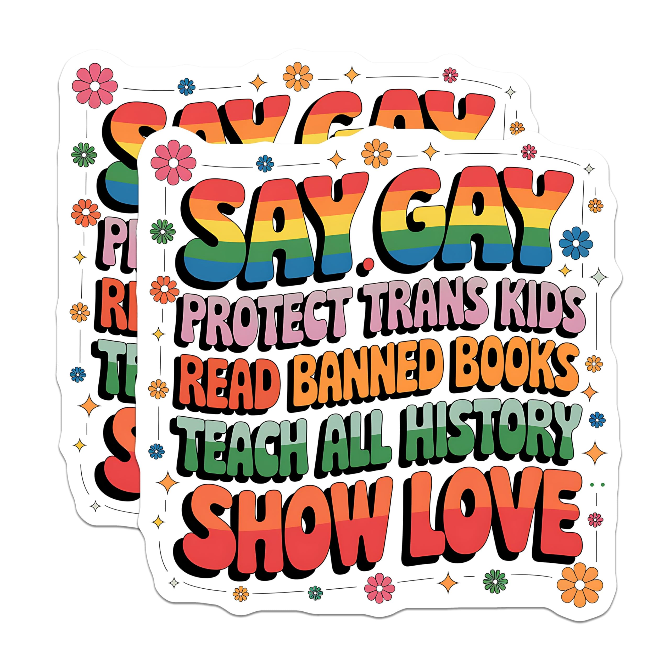 (2 Pack) Say Gay Stickers - Protect Trans Kids - Read Banned Books - Teach All History - Show Love Stickers - 5" On Longest Side - Sticks to Smooth Flat Surfaces - Made in USA - BMCS3899