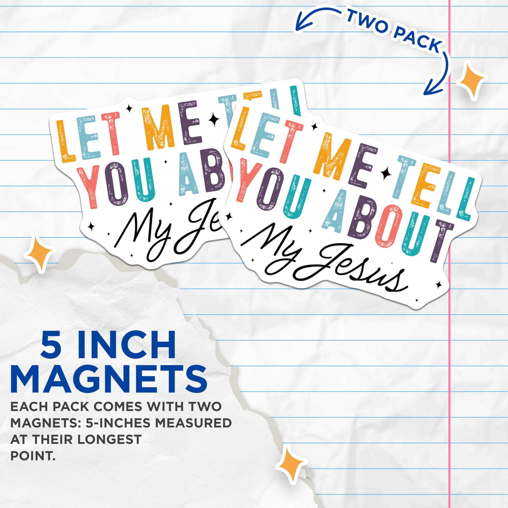 (2 Pack) Let Me Tell You About My Jesus Magnets - Christian Fridge Decor - Faith Statement Locker Magnet - 5 Inches On Longest Side - Thick Durable Magnet - Made in USA - MAG25111