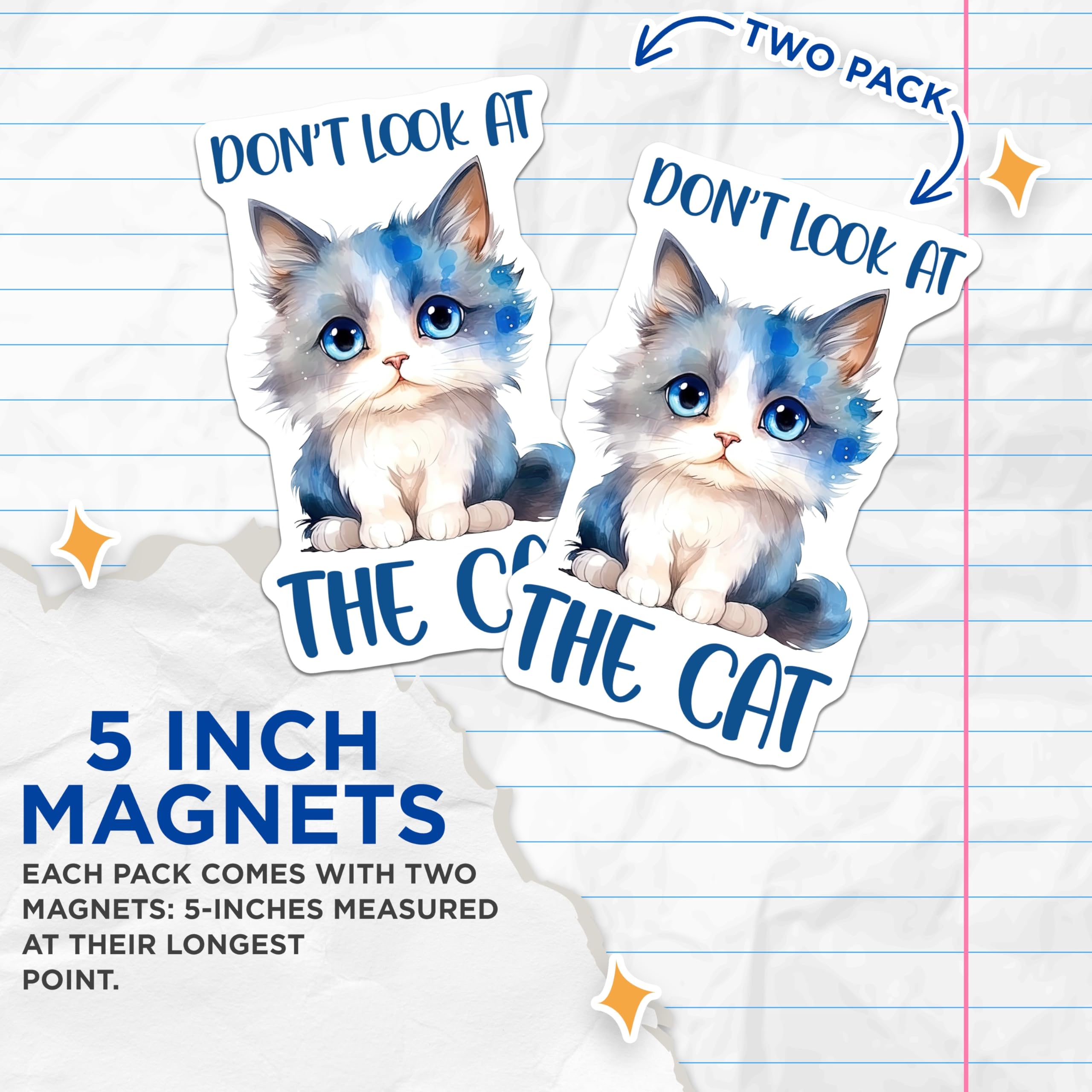 (2 Pack) Don't Look at The Cat Magnets - Blue Eyes Kitten Artwork - Cute Feline Decor - 5" On Longest Side - Premium Magnet - for Cars, Refrigerators, Toolboxes, Lockers - Made in USA - MAG16287