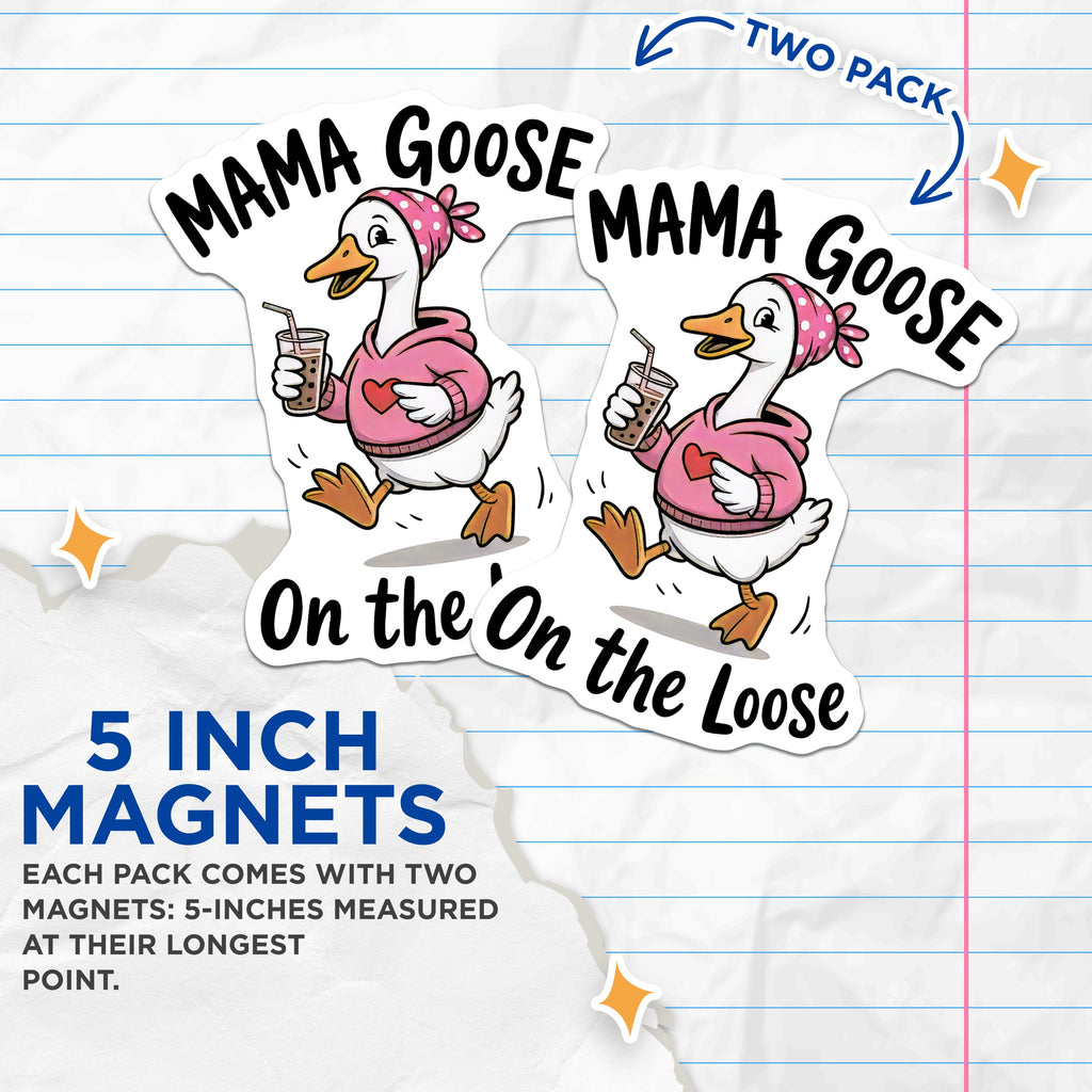 (2 Pack) Mama Goose On The Loose Magnets - Funny Mother Life - Grandparent Refrigerator Decor - 5 Inches On Longest Side - Thick Durable Magnet - Made in USA - MAG39951