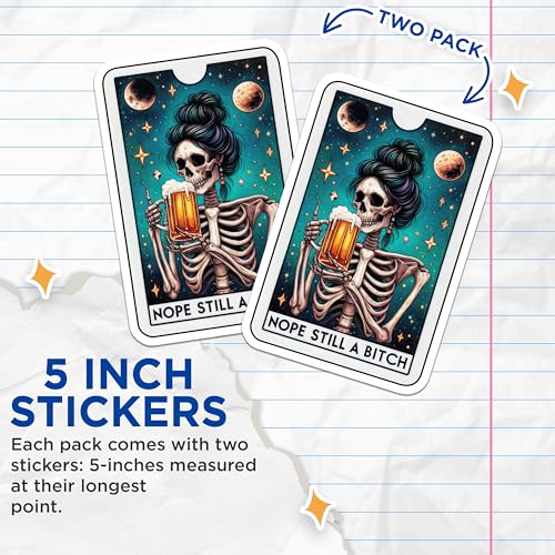 (2 Pack) Funny Skeleton Stickers - Nope Still a Bitch Stickers - Skeleton Drinking Beer Stickers for Laptop Tablet Phone - 5" On Longest Side - Sticks to Smooth Flat Surfaces - Made in USA - BMCS5222