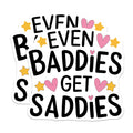 (2 Pack) Baddie Aesthetic Magnets - Even Baddies Get Saddies Quote - Mental Health Awareness Fridge Decor - 5 Inches On Longest Side - Thick Durable Magnet - Made in USA - MAG20288