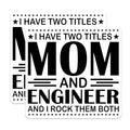 (2 Pack) Mom and Engineer Stickers - Funny Mom Quote - Mother's Day Stickers - 5" On Longest Side - Sticks to Smooth Flat Surfaces - Made in USA - BMCS5582