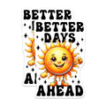 (2 Pack) Better Days Ahead Magnets - Inspirational Quote - Cheer Up Message - 5" On Longest Side - for Cars, Fridges, Toolboxes - Made in USA