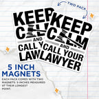 (2 Pack) Keep Calm and Call Your Lawyer Magnets - Lawyer Office Decor - Inspirational Office Magnet - Lawyer Quote Magnet - 5" On Longest Side - for Cars, Fridges, Toolboxes - Made in USA - MAG5643