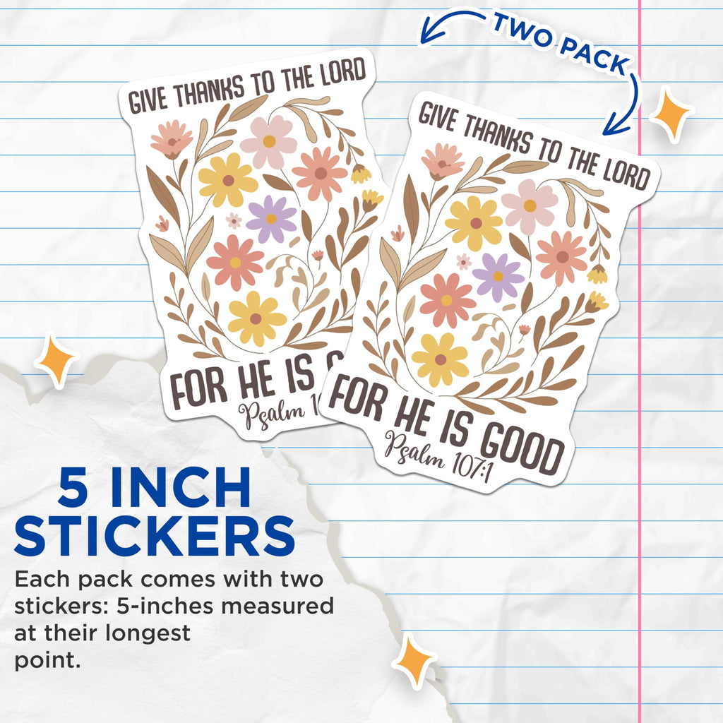 (2 Pack) Floral Christian Stickers - Give Thanks Sticker - Psalm 107 1 Bible Verse Sticker - 5" On Longest Side - Sticks to Smooth Flat Surfaces - Made in USA - BMCS17060