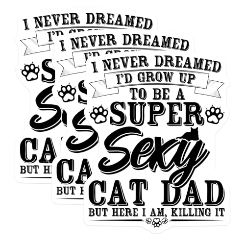 (3 Pack) Cat Dad Decals - Super Sexy Cat - Funny Laptop Decal - 3 Inches On Longest Side - Easy Peel & Apply - Made in USA - 3MCS4600