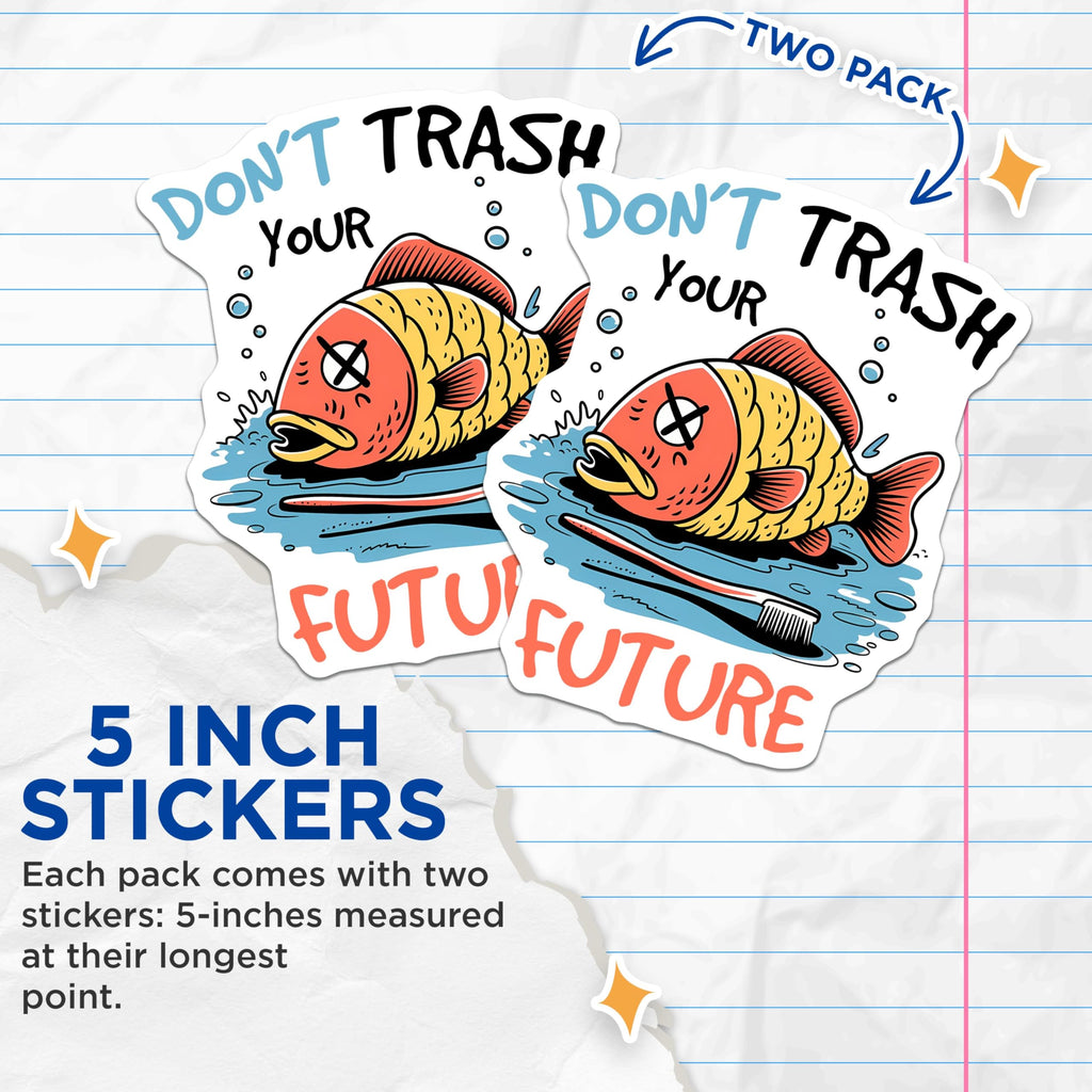 (2 Pack) Motivational Quote Stickers - Environmental Awareness - Fish Design - 5" On Longest Side - Sticks to Smooth Flat Surfaces - Made in USA - BMCS8455