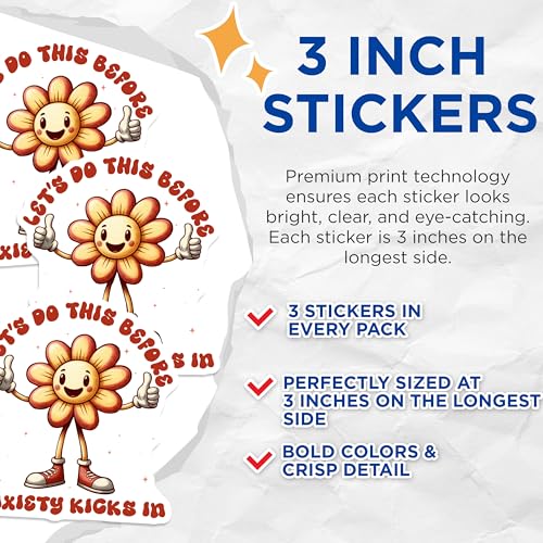 (3 Pack) Anxiety Kicks in Decals - Flower Mascot Laptop Decal - Lets Do This Before Sticker - 3 Inches On Longest Side - Easy Peel & Apply - Made in USA - 3MCS2483