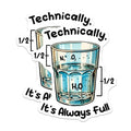 (2 Pack) Technically Always Full Magnets - Science Humor - 5" On Longest Side - for Cars, Fridges, Toolboxes - Made in USA - MAG8022