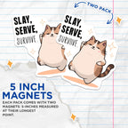 (2 Pack) Cat Quote Magnets - Cute Cat Decor - Funny Inspirational - Kitten Art - Slay Serve Survive - 5" On Longest Side - for Cars, Fridges, Toolboxes - Made in USA - MAG5586
