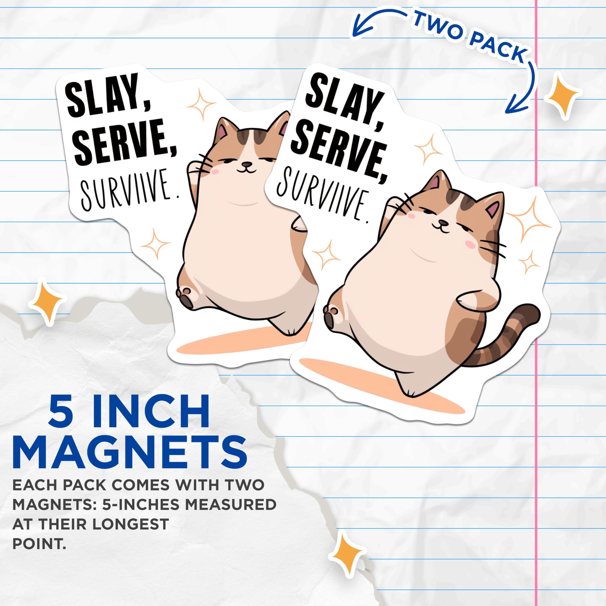 (2 Pack) Cat Quote Magnets - Cute Cat Decor - Funny Inspirational - Kitten Art - Slay Serve Survive - 5" On Longest Side - for Cars, Fridges, Toolboxes - Made in USA - MAG5586