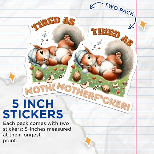(2 Pack) Tired As Motherf*cker Stickers - Funny Squirrel Sticker - Exhaustion Humor Decal - 5" On Longest Side - Sticks to Smooth Flat Surfaces - Made in USA - BMCS6490
