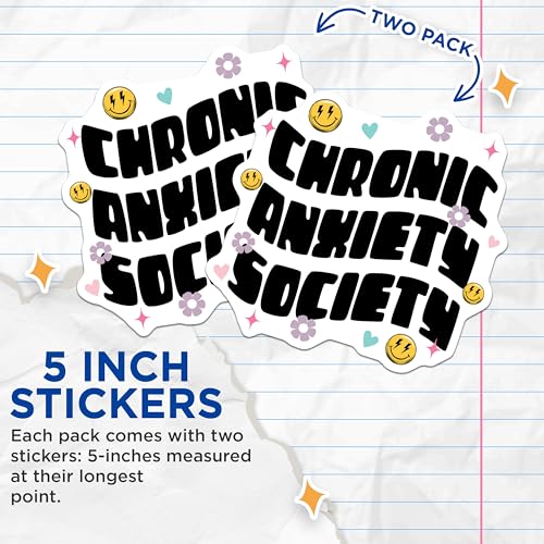 (2 Pack) Chronic Anxiety Society Stickers - Mental Health Awareness - Motivational Pack - 5" On Longest Side - Sticks to Smooth Flat Surfaces - Made in USA - BMCS7679