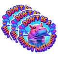 (3 Pack) Hippo Decals - Don't Be a Hippowatamus - Funny Animal Decals - 3 Inches On Longest Side - Easy Peel & Apply - Made in USA - 3MCS0243