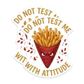 (2 Pack) Do Not Test Me Magnets - Sarcastic French Fry Quote - Funny Food Lover Statement - 5 Inches On Longest Side - Thick Durable Magnet - Made in USA - MAG36489