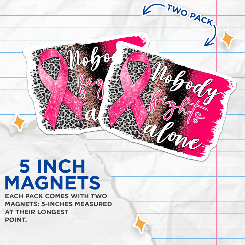 (2 Pack) Breast Cancer Awareness Magnets - Pink Ribbon Support - Nobody Fights Alone Warrior Strength - 5 Inches On Longest Side - Thick Durable Magnet - Made in USA - MAG37588