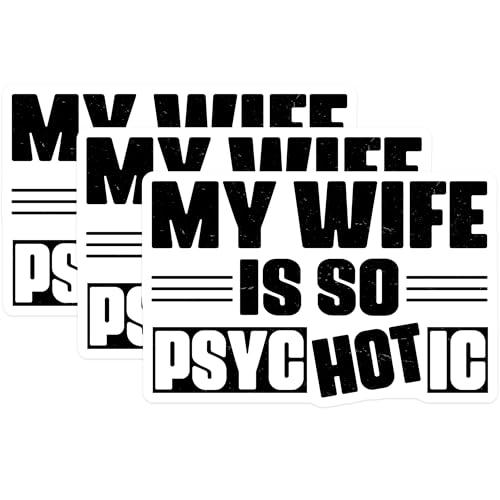 (3 Pack) My Wife is So Psychotic Decals - Laptop Decal - Husband Joke - 3 Inches On Longest Side - Easy Peel & Apply - Made in USA - 3MCS4945