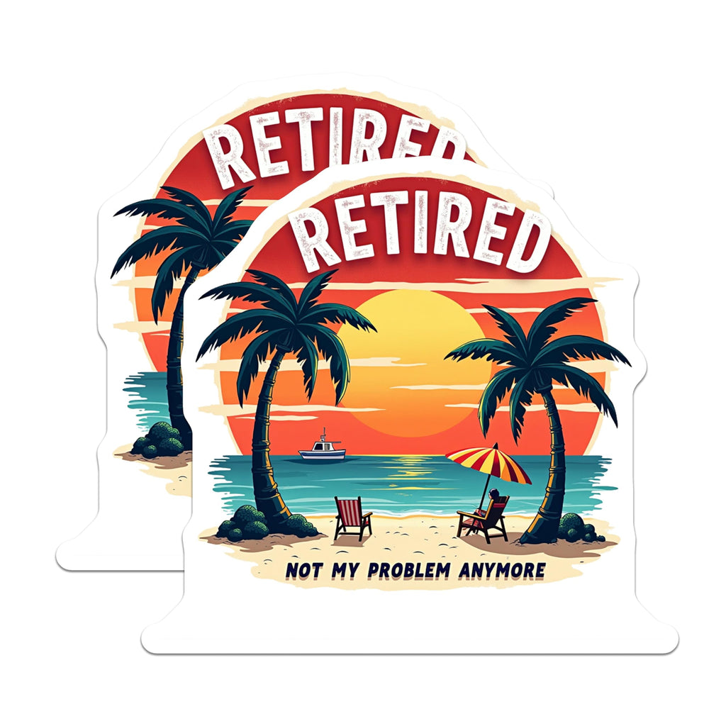 (2 Pack) Retired Not My Problem Anymore Magnets - Beach Vacation Magnets - Retirement Party Magnets - 5" On Longest Side - for Cars, Refrigerators, Toolboxes, Lockers - Made in USA BMCS3361