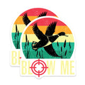 (2 Pack) Blow Me Duck Hunting Stickers - Funny Hunting Stickers - Hunting Humor - 5" On Longest Side - Sticks to Smooth Flat Surfaces - Made in USA - BMCS6842