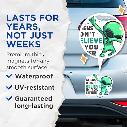 (2 Pack) Aliens Don't Believe in You Either Magnets - Humorous Home Office Decor - 5" On Longest Side - for Cars, Fridges, Toolboxes - Made in USA - MAG7769