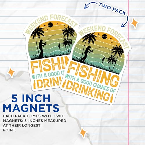 (2 Pack) Weekend Forecast Fishing Magnets - Funny Drinking Magnets - Fisherman Gift Magnets - Humorous Kitchen Magnets - 5" On Longest Side - for Cars, Fridges, Toolboxes - Made in USA - MAG4567