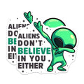 (2 Pack) Aliens Don't Believe in You Either Magnets - Humorous Home Office Decor - 5" On Longest Side - for Cars, Fridges, Toolboxes - Made in USA - MAG7769