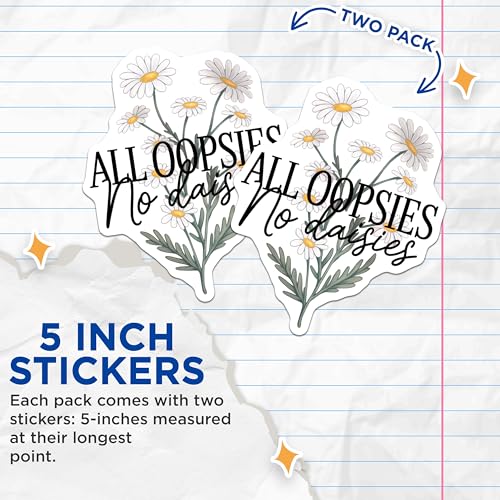 (2 Pack) All Oopsies No Daisies Stickers - Cute Floral Design - Motivational Quote - 5" On Longest Side - Sticks to Smooth Flat Surfaces - Made in USA - BMCS9608