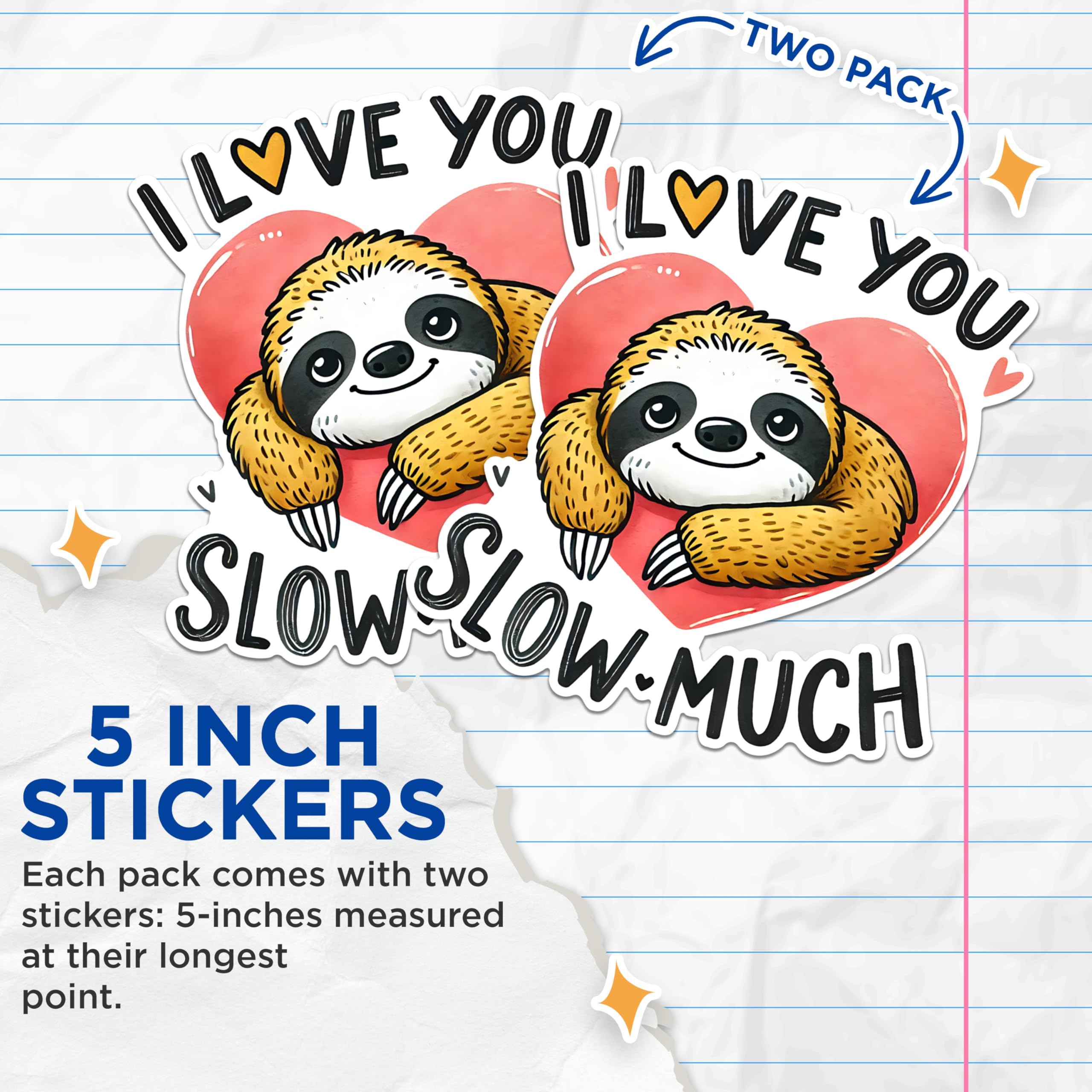 (2 Pack) I Love You Slow Much Stickers - Cute Sloth Stickers - Kawaii Animal Stickers for Laptops and Notebooks - 5" On Longest Side - Sticks to Any Smooth Flat Surface - Made in USA - BMCS2740
