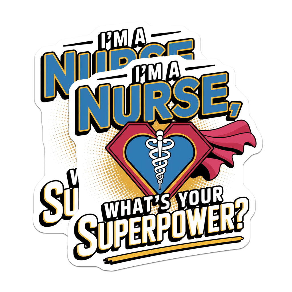 (2 Pack) Nurse Superpower Stickers - Inspirational Nurse Quote - Medical Hero Stickers for Healthcare Workers - 5" On Longest Side - Sticks to Smooth Flat Surfaces - Made in USA - BMCS5680
