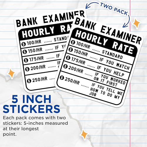 (2 Pack) Bank Examiner Hourly Rate Stickers - Funny Office Stickers - Finance Humor Decals - 5" On Longest Side - Sticks to Smooth Flat Surfaces - Made in USA - BMCS4918